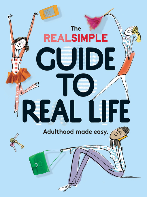 Title details for The Real Simple Guide to Real Life by The Editors of Real Simple - Available